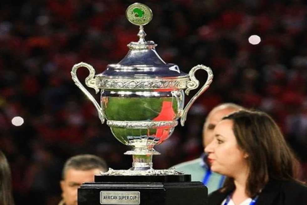 خاص لـ «المصري اليوم».. موعد ومكان السوبر الإفريقي بين الأهلي واتحاد العاصمة